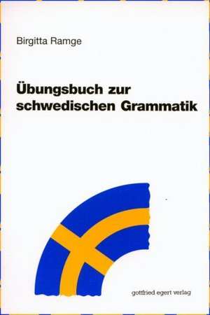 Übungsbuch zur schwedischen Grammatik de Birgitta Ramge