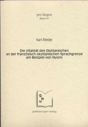 Die Vitalität des Okzitanischen an der französisch-okzitanischen Sprachgrenze am Beispiel von Nyons de Karl Riedel