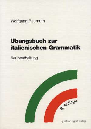 Übungsbuch zur italienischen Grammatik. Neubearbeitung de Wolfgang Reumuth