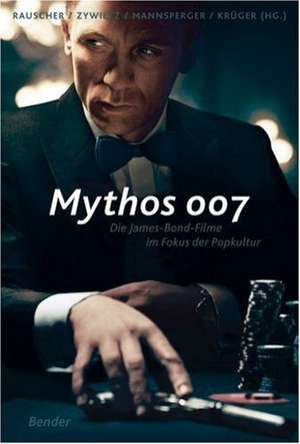 Mythos 007 de Andreas Rauscher