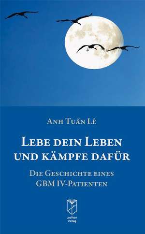 Lebe dein Leben und kämpfe dafür de Anh Tuan Le