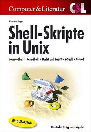 Shell - Skripte in Unix de Alexander Mayer