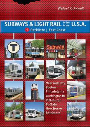 Subways & Light Rail in den USA 1: Ostküste / East Coast de Robert Schwandl