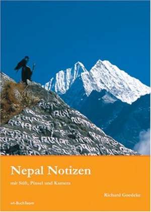 Nepal Notizen de Richard Goedeke