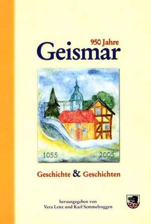 950 Jahre Geismar - 1055-2005 de Ursula Albert