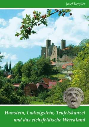 Hanstein, Ludwigstein, Teufelskanzel und das eichsfeldische Werraland de Josef Keppler