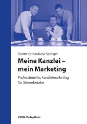 Meine Kanzlei - mein Marketing de Günter Grüter