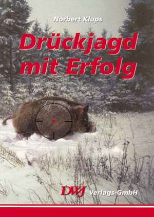 Drückjagd mit Erfolg de Norbert Klups