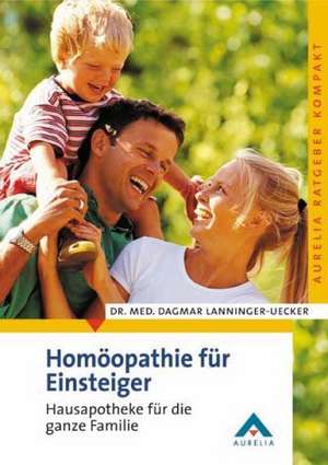 Homöopathie für Einsteiger de Dagmar Lanninger-Uecker