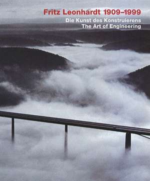 Fritz Leonhardt 1909-1999: Die Kunst des Konstruierens / The Art of Engineering de Joachim Kleinmanns