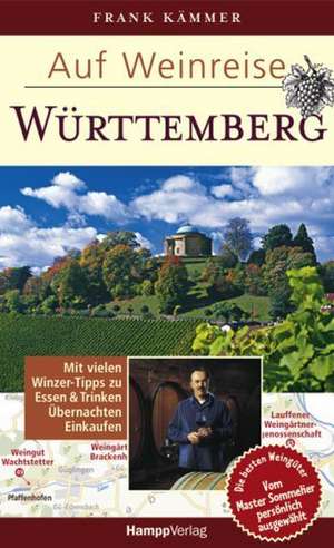 Auf Weinreise - Württemberg de Frank Kämmer