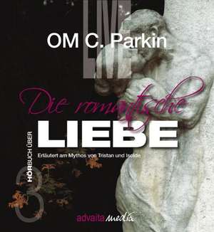 Die romantische Liebe de OM C. Parkin