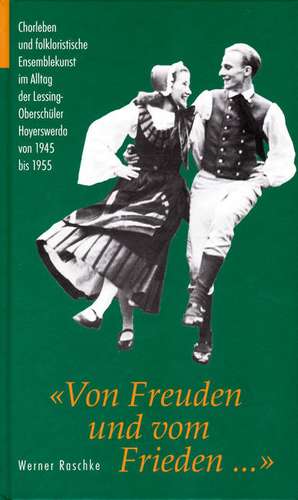 Von Freuden und vom Frieden de Werner Raschke