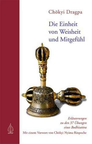 Die Einheit von Weisheit und Mitgefühl de Chökyi Dragpa