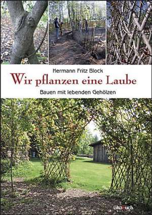 Wir pflanzen eine Laube de Hermann Fritz Block