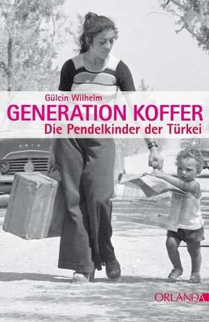 Generation Koffer de Gülcin Wilhelm