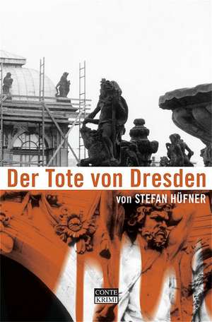 Der Tote von Dresden de Stefan Hüfner