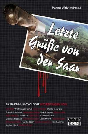 Letzte Grüße von der Saar de Markus Walther