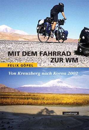 Mit dem Fahrrad zur WM de Felix Göpel