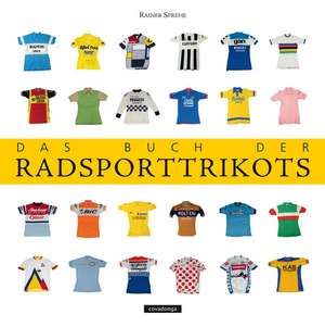 Das Buch der Radsporttrikots de Rainer Sprehe