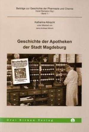 Geschichte der Apotheken der Stadt Magdeburg de Katharina Albrecht