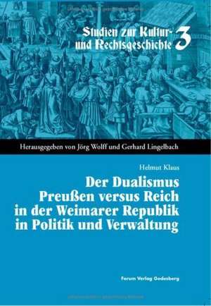 Der Dualismus Preußen versus Reich in der Weimarar Republik in Politik und Verwaltung de Helmut Klaus