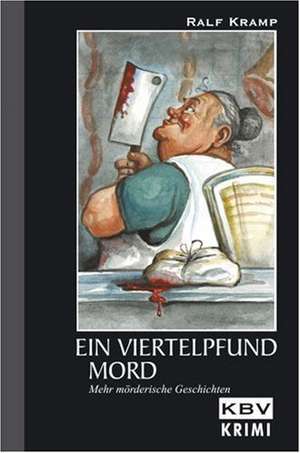 Ein Viertelpfund Mord de Ralf Kramp