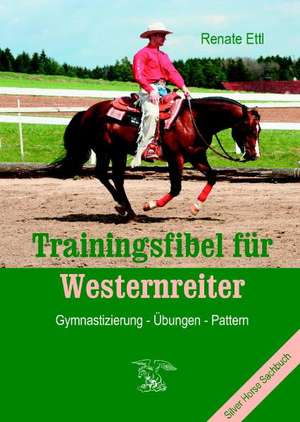 Trainingsfibel für Westernreiter de Renate Ettl