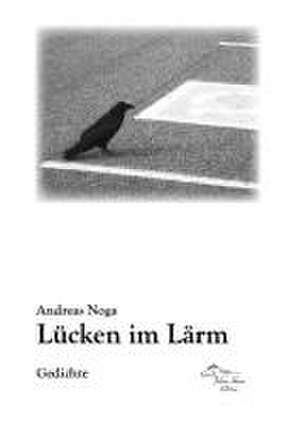 Lücken im Lärm de Andreas Noga