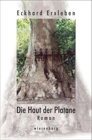 Die Haut der Platane de Eckhard Erxleben