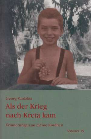 Als der Krieg nach Kreta kam de Georg Vardakis