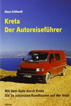 Kreta - Der Autoreiseführer de Klaus Eckhardt