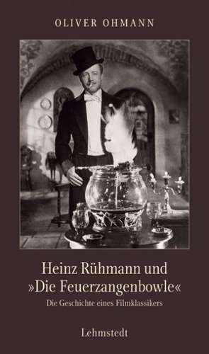 Heinz Rühmann und die Feuerzangenbowle de Oliver Ohmann