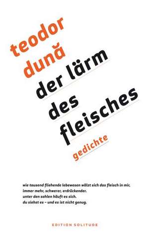 Der Lärm des Fleisches de Teodor Duna