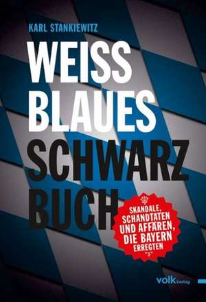 Weißblaues Schwarzbuch de Karl Stankiewitz