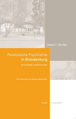 Forensische Psychiatrie in Brandenburg de Andrea T. I. Six