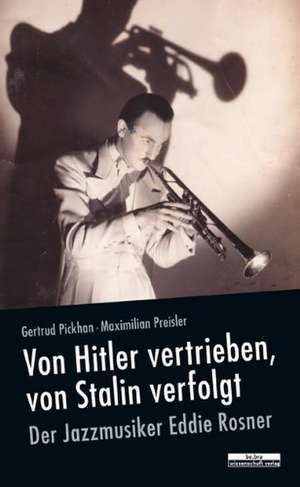 Von Hitler vertrieben, von Stalin verfolgt de Gertrud Pickhahn