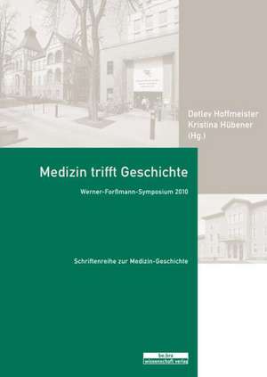 Medizin trifft Geschichte de Detlev Hoffmeister