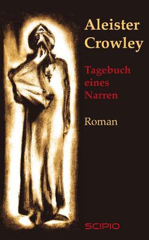 Tagebuch eines Narren de Aleister Crowley