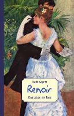 Renoir - Das Leben ein Tanz de Karin Sagner