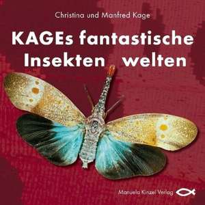 KAGEs fantastische Insektenwelten de Christina Kage