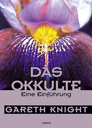 Das Okkulte - Eine Einführung de Gareth Knight