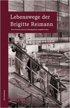 Lebenswege der Brigitte Reimann de Christina Onnasch