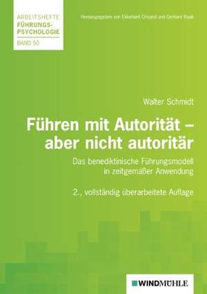 Führen mit Autorität - aber nicht autoritär de Walter Schmidt