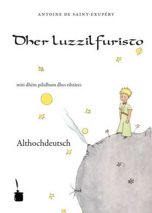 Der kleine Prinz. Althochdeutsch de Antoine de Saint-Exupéry