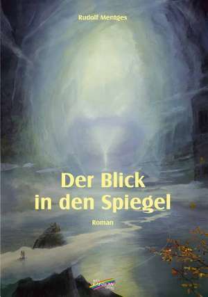 Der Blick in den Spiegel de Rudolf Mentges