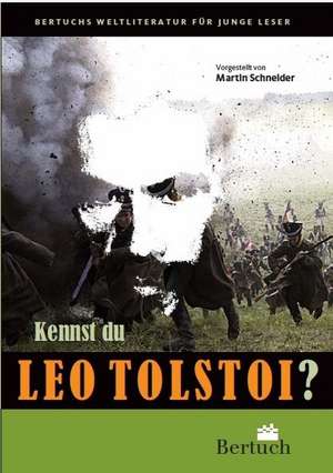 Kennst du Leo Tolstoi? de Martin Schneider