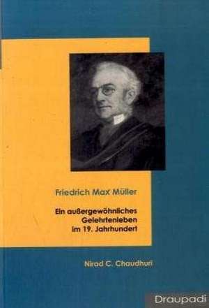 Friedrich Max Müller de Nirad C Chaudhuri