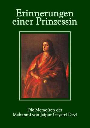 Erinnerungen einer Prinzessin de Gayatri Devi