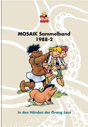 Die Abrafaxe. Mosaik Sammelband 1988-2. In den Händen der Orang Laut de Klaus D. Schleiter